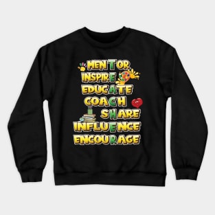 Teacher - Mentor Inspire Educate Coach Share Influence encourage Crewneck Sweatshirt